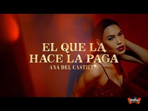 Ana Del Castillo - EL QUE LA HACE LA PAGA