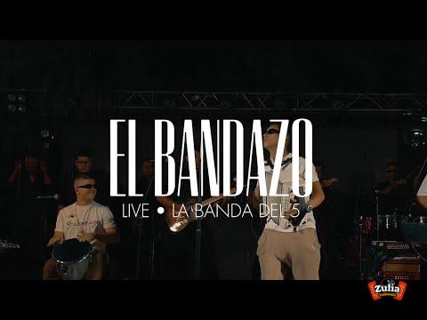 EL BANDAZO - La Banda Del 5 (LIVE)